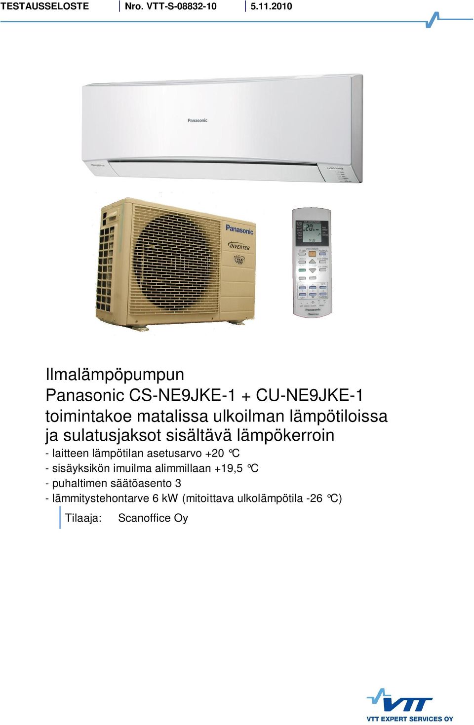 lämpötiloissa ja sulatusjaksot sisältävä lämpökerroin - laitteen n asetusarvo +2 C -